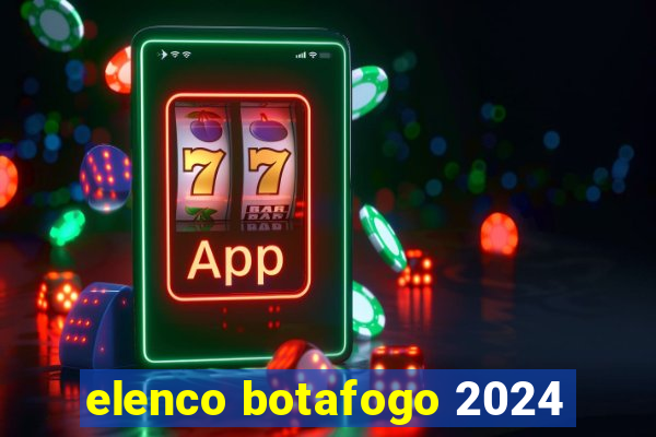 elenco botafogo 2024